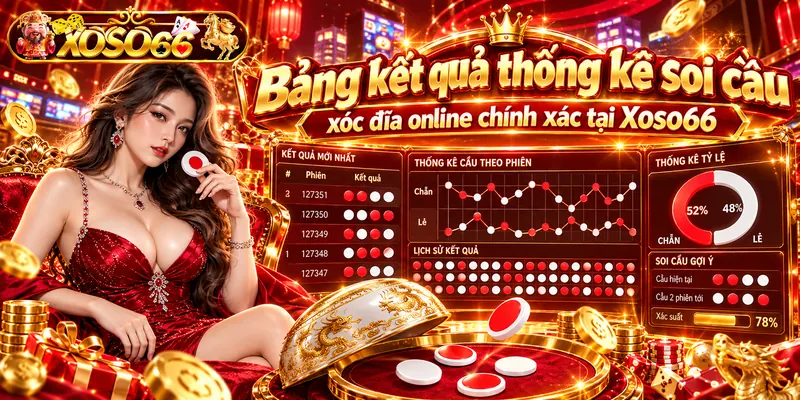 Bảng kết quả thống kê soi cầu xóc đĩa online chính xác tại Xoso66