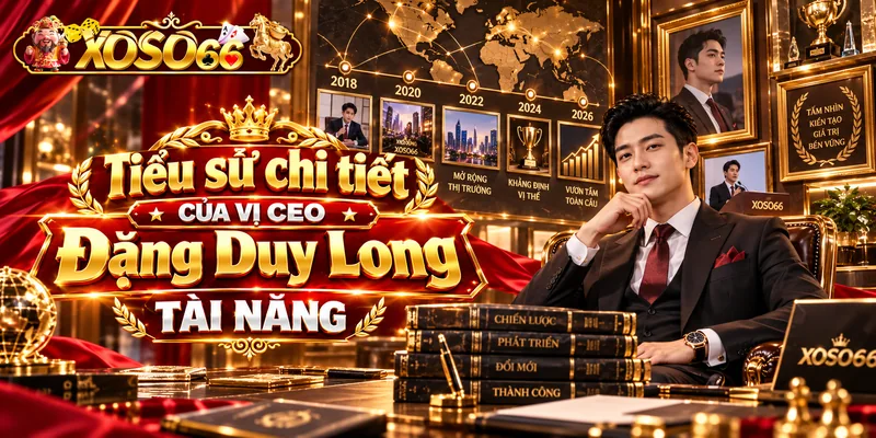 Tiểu sử chi tiết của vị CEO Đặng Duy Long tài năng
